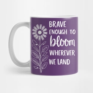 Brave Enough To Bloom Military kids Month of Military Child Mug